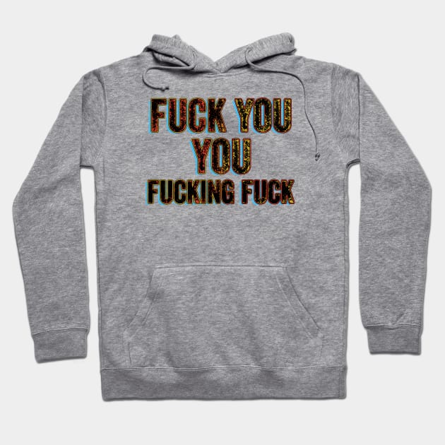 Fuck You Too Hoodie by lomdor